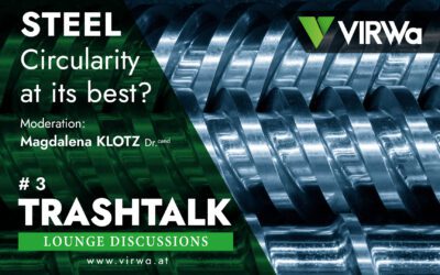 TRASHTALK #3 Steel – Circularity at its best?